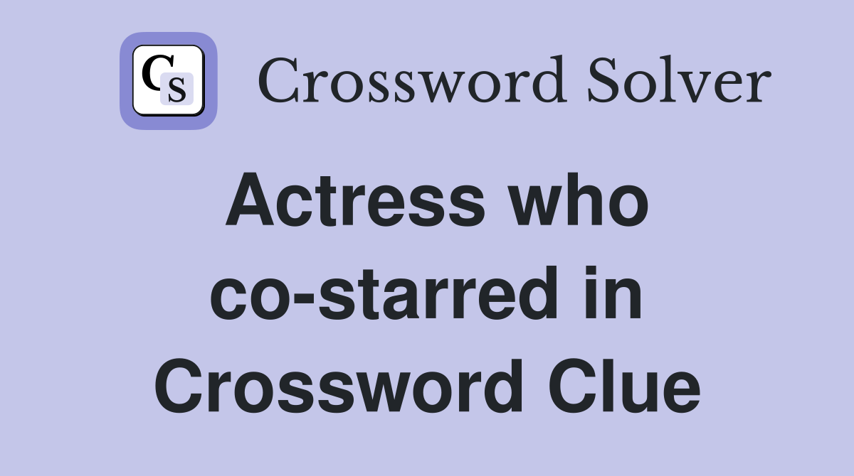 Actress who co starred in